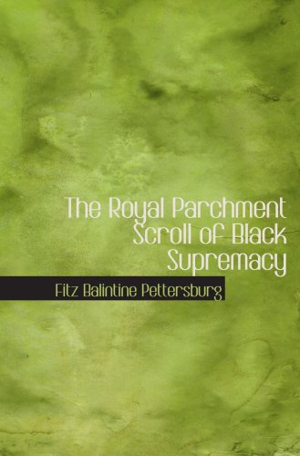 9780554087320: The Royal Parchment Scroll of Black Supremacy