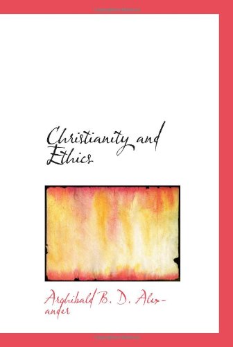 Stock image for Christianity and Ethics: A Handbook of Christian Ethics for sale by Revaluation Books