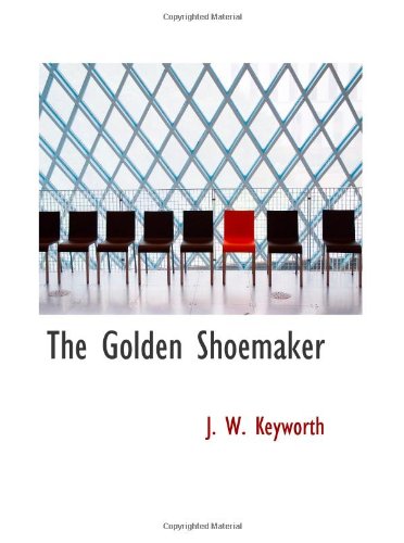 Beispielbild fr The Golden Shoemaker: or 'Cobbler' Horn zum Verkauf von Revaluation Books