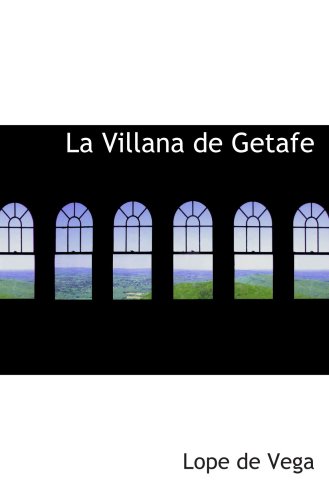 La Villana de Getafe: Comedia Famosa (9780554089744) by Vega, Lope De