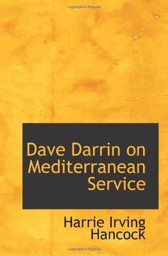 Imagen de archivo de Dave Darrin on Mediterranean Service: Or: With Dan Dalzell on European Duty a la venta por Revaluation Books