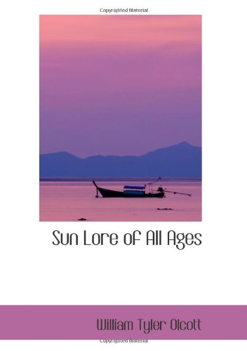 9780554092102: Sun Lore of All Ages