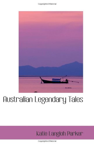 Imagen de archivo de Australian Legendary Tales a la venta por Revaluation Books