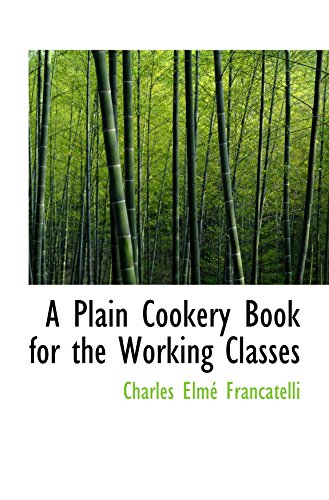 Stock image for A Plain Cookery Book for the Working Classes for sale by Revaluation Books