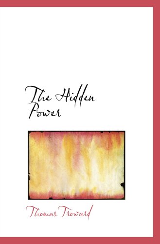 The Hidden Power: And Other Papers on Mental Science (9780554095622) by Troward, Thomas