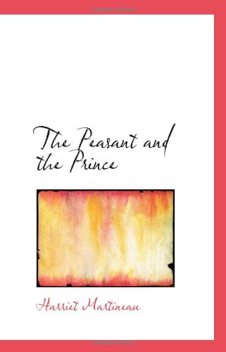 The Peasant and the Prince (9780554098241) by Martineau, Harriet