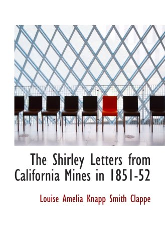 Stock image for The Shirley Letters from California Mines in 1851-52 for sale by Revaluation Books