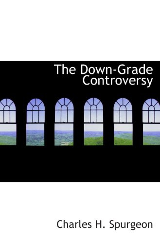 9780554098876: The Down-Grade Controversy