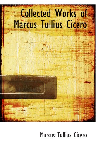 9780554100197: Collected Works of Marcus Tullius Cicero