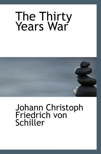 The Thirty Years War (9780554101163) by Schiller, Johann Christoph Friedrich Von