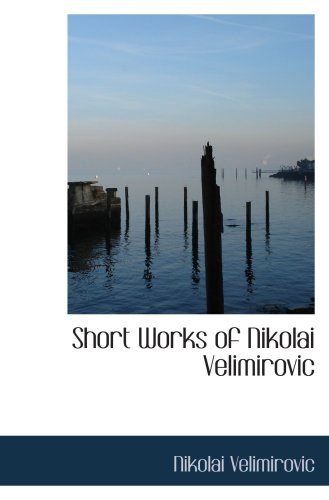 Stock image for Short Works of Nikolai Velimirovic for sale by Revaluation Books