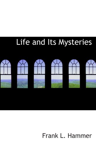 Stock image for Life and Its Mysteries for sale by Revaluation Books