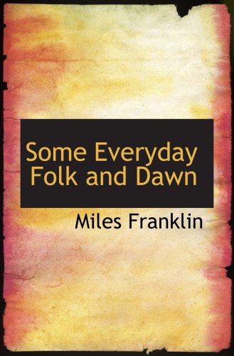Stock image for Some Everyday Folk and Dawn for sale by Revaluation Books