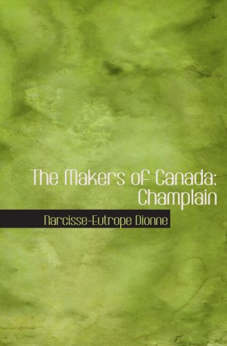 Stock image for The Makers of Canada: Champlain for sale by Revaluation Books