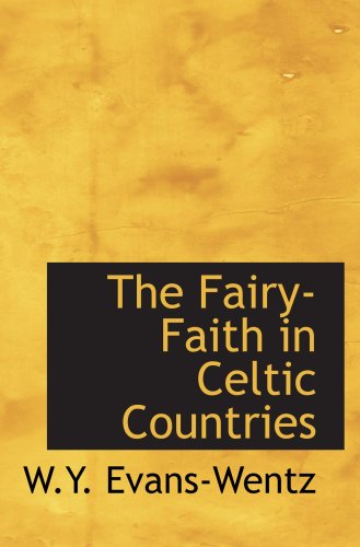 Beispielbild fr The Fairy-Faith in Celtic Countries zum Verkauf von Revaluation Books