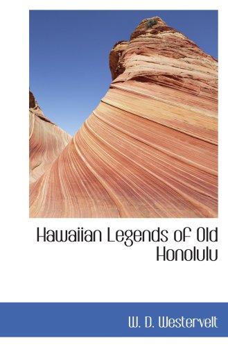 9780554104591: Hawaiian Legends of Old Honolulu