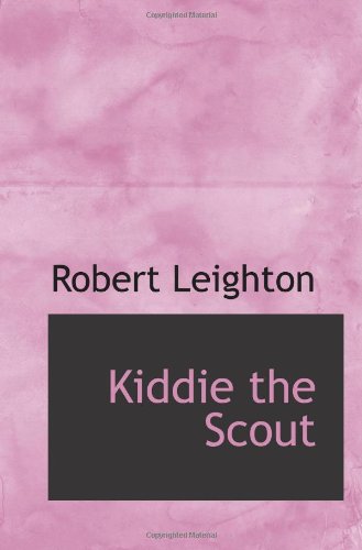 Kiddie the Scout (9780554104737) by Leighton, Robert