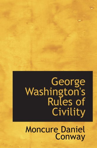 Stock image for George Washington's Rules of Civility: Traced to their Sources and Restored for sale by Revaluation Books