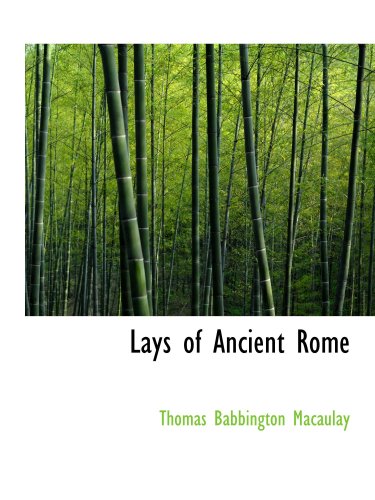 Stock image for Lays of Ancient Rome for sale by Revaluation Books