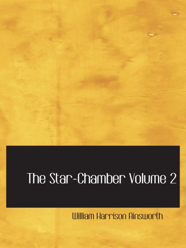 Stock image for The Star-Chamber Volume 2: An Historical Romance for sale by Revaluation Books
