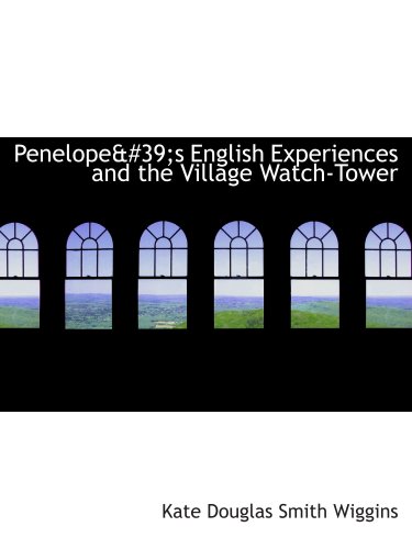 Stock image for Penelope's English Experiences and the Village Watch-Tower for sale by Revaluation Books