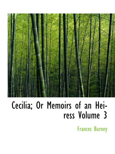 Cecilia; Or Memoirs of an Heiress Volume 3 (9780554117317) by Burney, Frances