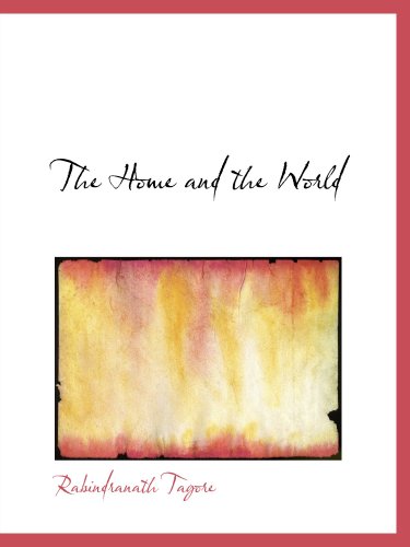 The Home and the World (9780554117362) by Tagore, Rabindranath