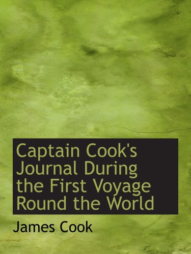 Imagen de archivo de Captain Cook's Journal During the First Voyage Round the World a la venta por Revaluation Books