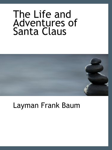 Imagen de archivo de The Life and Adventures of Santa Claus a la venta por Revaluation Books