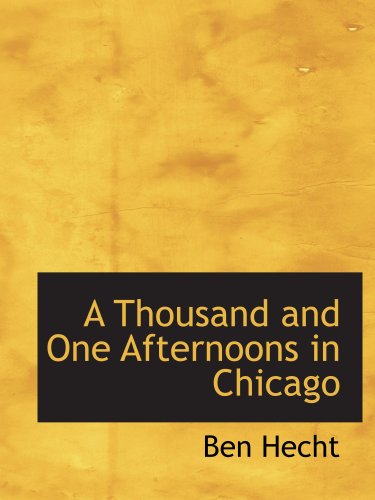 9780554120126: A Thousand and One Afternoons in Chicago