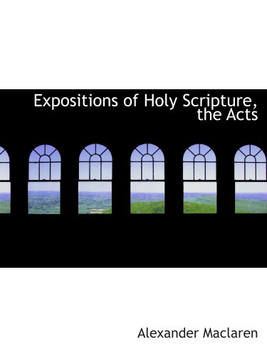 Stock image for Expositions of Holy Scripture, the Acts for sale by Revaluation Books