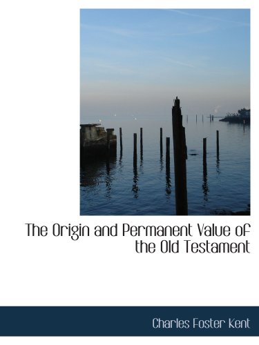 Imagen de archivo de The Origin and Permanent Value of the Old Testament a la venta por Revaluation Books