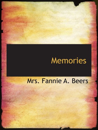 Stock image for Memories: A Record of Personal Experience and Adventure Duri for sale by Revaluation Books