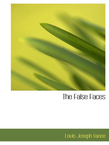 The False Faces (9780554125343) by Vance, Louis Joseph