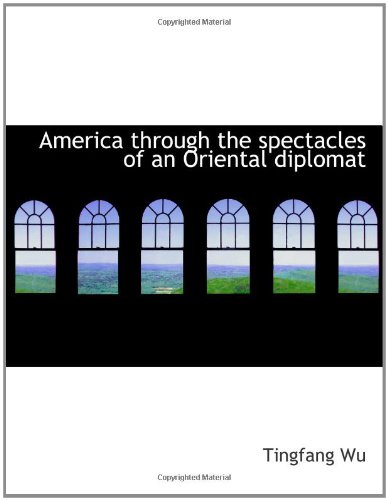 Stock image for America through the spectacles of an Oriental diplomat for sale by Revaluation Books