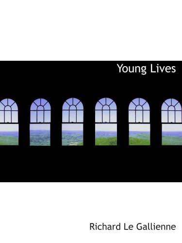 Young Lives (9780554128733) by Gallienne, Richard Le