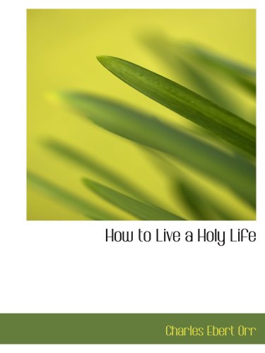 Beispielbild fr How to Live a Holy Life zum Verkauf von Revaluation Books