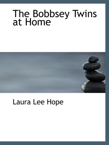 The Bobbsey Twins at Home (9780554133676) by Hope, Laura Lee