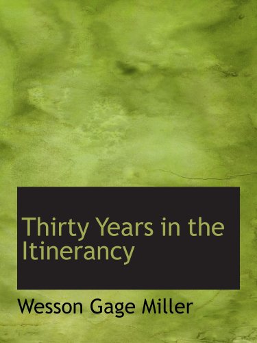 9780554136462: Thirty Years in the Itinerancy