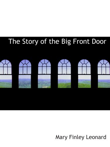 Imagen de archivo de The Story of the Big Front Door a la venta por Revaluation Books