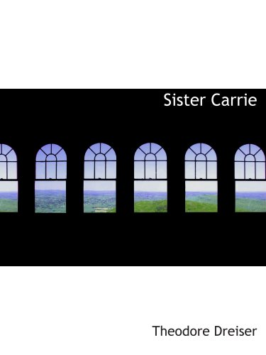 Sister Carrie: A Novel (9780554139395) by Dreiser, Theodore