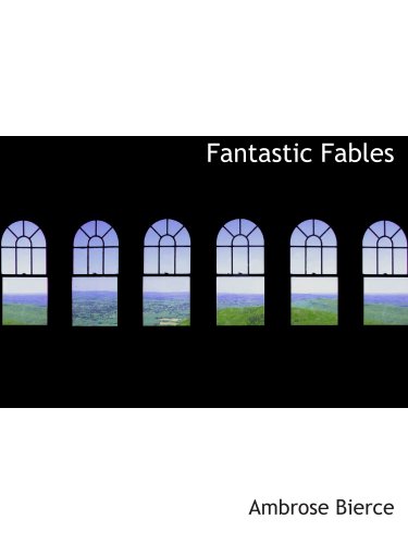 Fantastic Fables (9780554143651) by Bierce, Ambrose