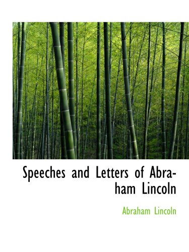 Speeches and Letters of Abraham Lincoln (9780554145174) by Lincoln, Abraham