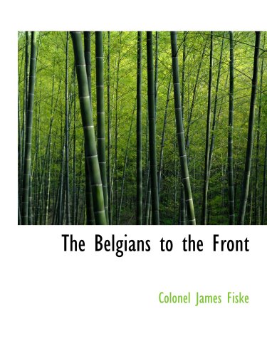 Stock image for The Belgians to the Front for sale by Revaluation Books