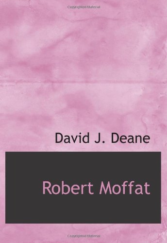 Stock image for Robert Moffat: The Missionary Hero of Kuruman for sale by Revaluation Books