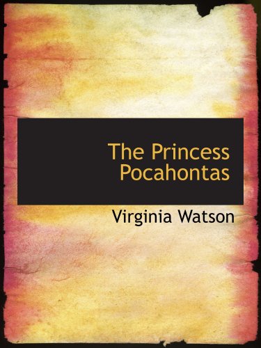 Beispielbild fr The Princess Pocahontas zum Verkauf von Revaluation Books