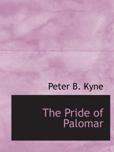 The Pride of Palomar (9780554154947) by Kyne, Peter B.