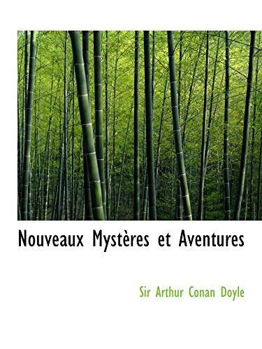 Nouveaux MystÃ¨res et Aventures (French Edition) (9780554155449) by Doyle, Sir Arthur Conan