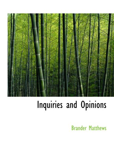 Inquiries and Opinions (9780554156323) by Matthews, Brander