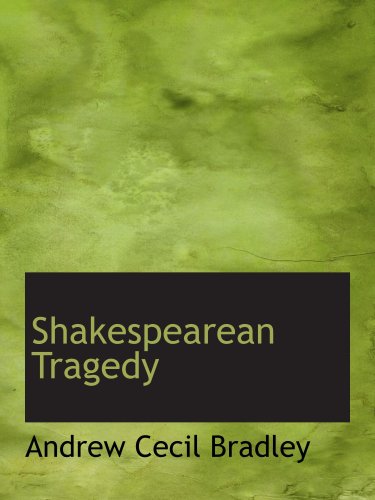 9780554156866: Shakespearean Tragedy: Lectures on Hamlet Othello King Lear Macbeth